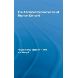 The Advanced Econometrics of Tourism Demand