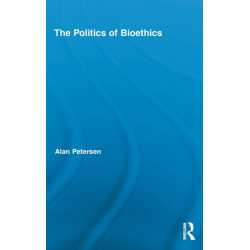The Politics of Bioethics