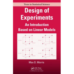 Design of Experiments: An Introduction Based on Linear Models