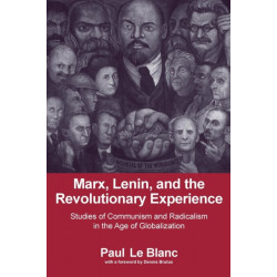 Marx, Lenin, and the Revolutionary Experience: Studies of Communism and Radicalism in an Age of Globalization