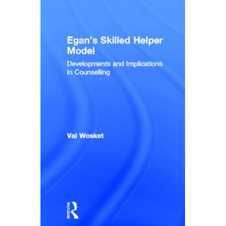 Egan's Skilled Helper Model: Developments and Implications in Counselling