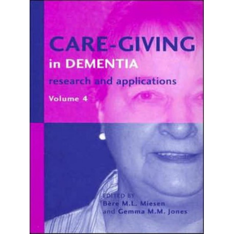 Care-Giving in Dementia: Research and Applications Volume 4