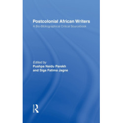 Postcolonial African Writers: A Bio-bibliographical Critical Sourcebook