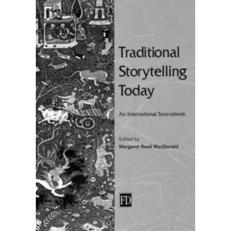 Traditional Storytelling Today: An International Sourcebook