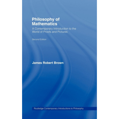 Philosophy of Mathematics: A Contemporary Introduction to the World of Proofs and Pictures