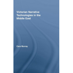 Victorian Narrative Technologies in the Middle East