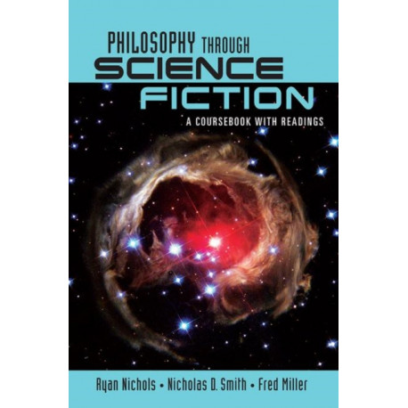 Philosophy Through Science Fiction: A Coursebook with Readings