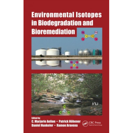 Environmental Isotopes in Biodegradation and Bioremediation