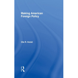 Making American Foreign Policy