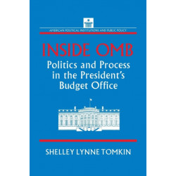 Inside OMB:: Politics and Process in the President's Budget Office