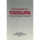 The Tragedy of Yugoslavia: The Failure of Democratic Transformation: The Failure of Democratic Transformation