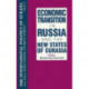 The International Politics of Eurasia: v. 8: Economic Transition in Russia and the New States of Eurasia