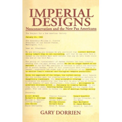 Imperial Designs: Neoconservatism and the New Pax Americana