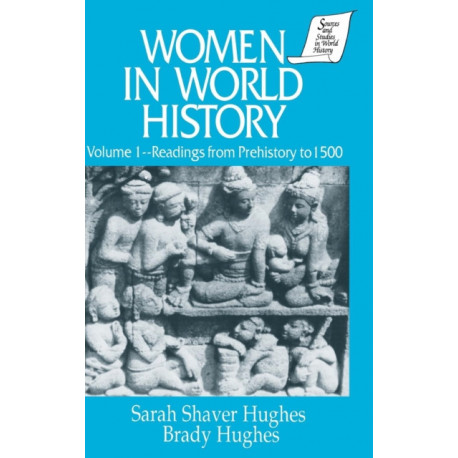 Women in World History: v. 1: Readings from Prehistory to 1500: Readings from Prehistory to 1500