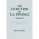 The Evolution of US Finance: v. 2: Restructuring Institutions and Markets
