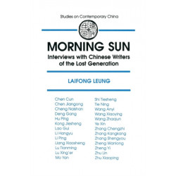 Morning Sun: Interviews with Chinese Writers of the Lost Generation