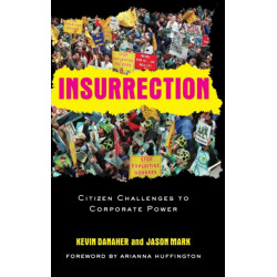 Insurrection: Citizen Challenges to Corporate Power