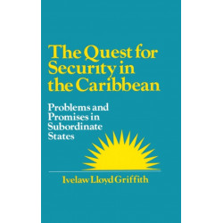 The Quest for Security in the Caribbean: Problems and Promises in Subordinate States