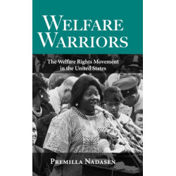 Welfare Warriors: The Welfare Rights Movement in the United States