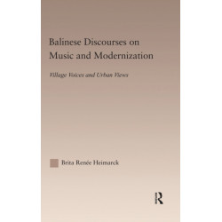 Balinese Discourses on Music and Modernization: Village Voices and Urban Views