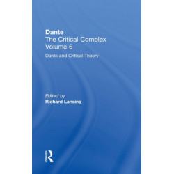 Dante and Interpretation: From the Renaissance to the Romantics: Dante: The Critical Complex