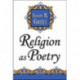 Religion as Poetry