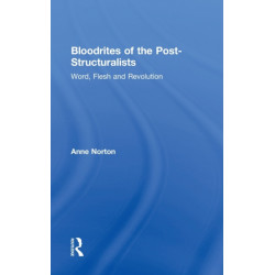 Bloodrites of the Post-Structuralists: Word Flesh and Revolution