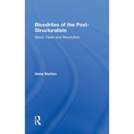Bloodrites of the Post-Structuralists: Word Flesh and Revolution