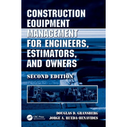 Construction Equipment Management for Engineers, Estimators, and Owners