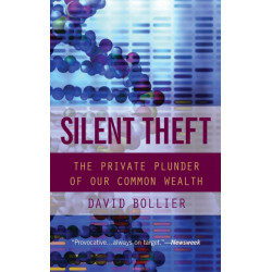 Silent Theft: The Private Plunder of Our Common Wealth