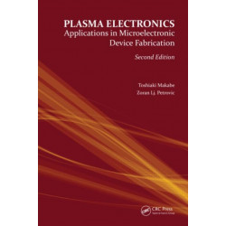 Plasma Electronics: Applications in Microelectronic Device Fabrication