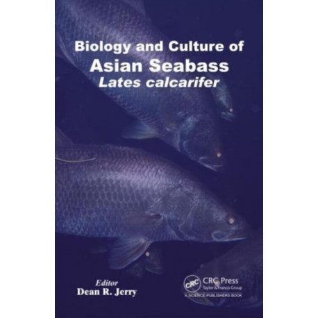 Biology and Culture of Asian Seabass Lates Calcarifer