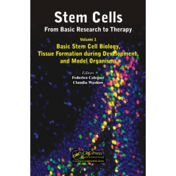 Stem Cells: From Basic Research to Therapy, Volume 1: Basic Stem Cell Biology, Tissue Formation during Development, and Model Organisms