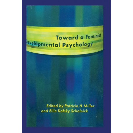 Toward a Feminist Developmental Psychology