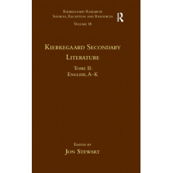 Volume 18, Tome II: Kierkegaard Secondary Literature: English, A - K