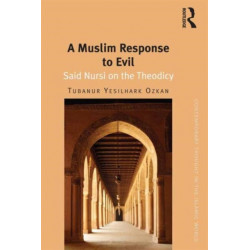 A Muslim Response to Evil: Said Nursi on the Theodicy