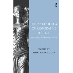 The Psychology of Restorative Justice: Managing the Power Within