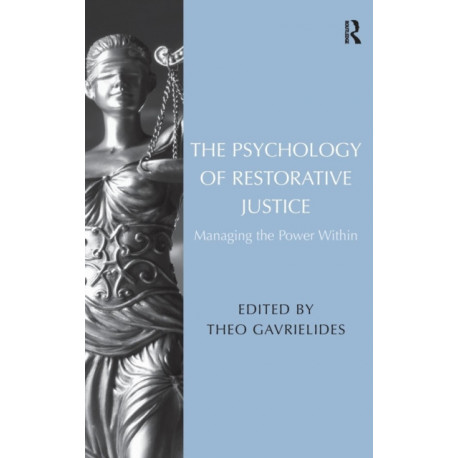 The Psychology of Restorative Justice: Managing the Power Within