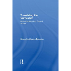 Translating the Curriculum: Multiculturalism into Cultural Studies
