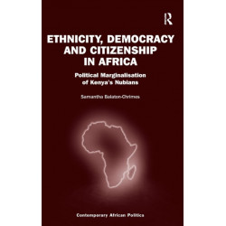 Ethnicity, Democracy and Citizenship in Africa: Political Marginalisation of Kenya's Nubians