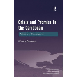 Crisis and Promise in the Caribbean: Politics and Convergence