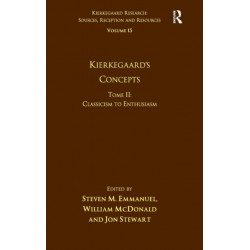 Volume 15, Tome II: Kierkegaard's Concepts: Classicism to Enthusiasm