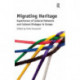 Migrating Heritage: Experiences of Cultural Networks and Cultural Dialogue in Europe