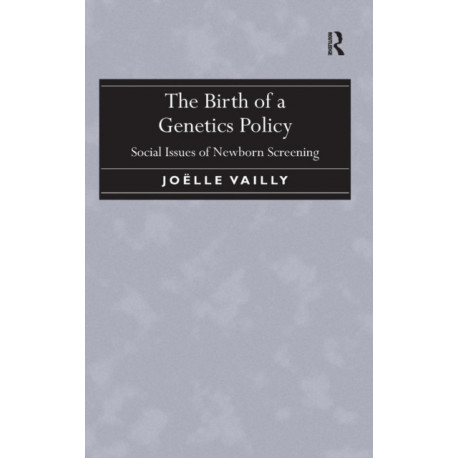 The Birth of a Genetics Policy: Social Issues of Newborn Screening