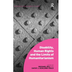 Disability, Human Rights and the Limits of Humanitarianism