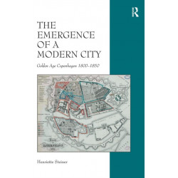 The Emergence of a Modern City: Golden Age Copenhagen 1800–1850