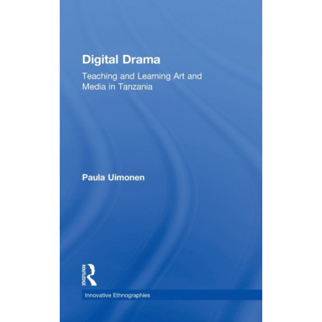 Digital Drama: Teaching and Learning Art and Media in Tanzania