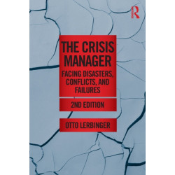 The Crisis Manager: Facing Disasters, Conflicts, and Failures