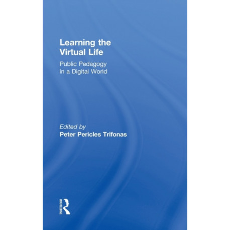 Learning the Virtual Life: Public Pedagogy in a Digital World