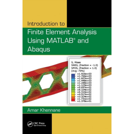 Introduction to Finite Element Analysis Using MATLAB® and Abaqus
